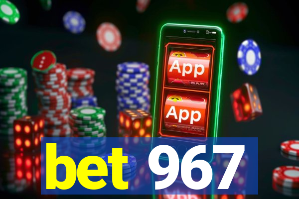 bet 967